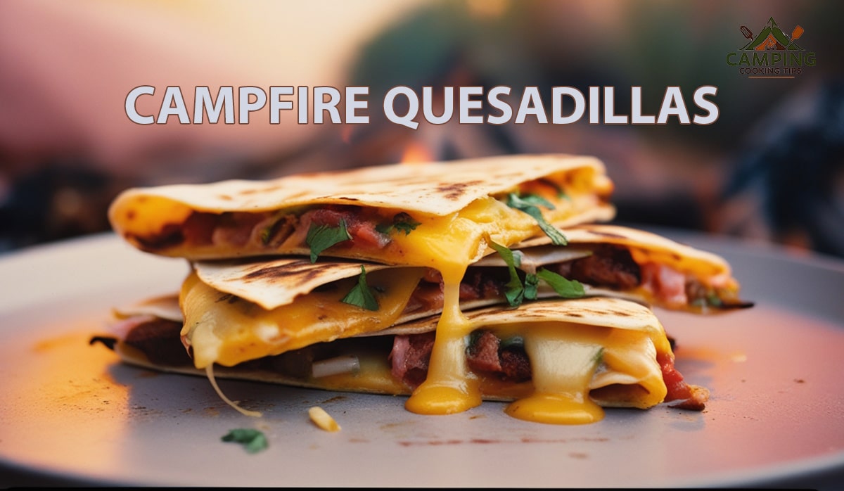 Campfire Quesadillas