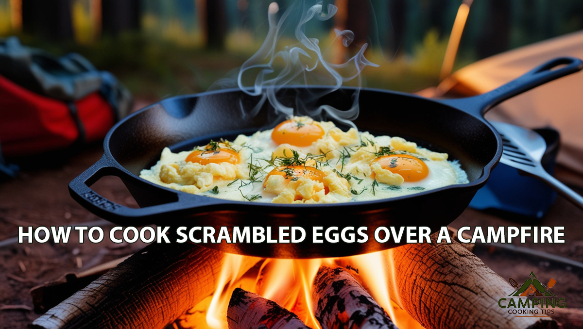 How to Cook Scrambled Eggs Over a Campfire